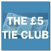 The £5 Tie Club